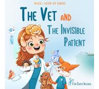 The Vet and the Invisible Patient. Personalized Story About Vet (Reddie Girl Edition. "When I Grow Up" Book Series)