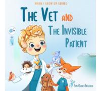 The Vet and the Invisible Patient. Personalized Story About Veterinarian (When I Grow Up Books: Choco Boy Edition)