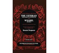 The Veteran (Parlamento De Ruzante) and Weasel (Bilora): Two One-Act Renaissance Plays: 17 (Studies in Italian Culture Literature in History)