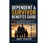 The Veteran Roadmap: Dependent & Survivor Benefits Guide: A Clear Path Through DIC, Survivors Pension, Education, Health Care, and Every Benefit ... Families (The Veteran Roadmap Series)