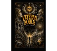 The Veteran Souls: Edgar Cayce's Blueprint for Souls Deployed at the Turn of the Age (The Sleeping Prophet)