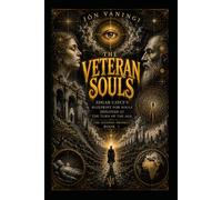 The Veteran Souls: Edgar Cayce's Blueprint for Souls Deployed at the Turn of the Age (The Sleeping Prophet)