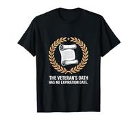 The Veterans Oath Has No Expiration Date Veterans Day T-Shirt