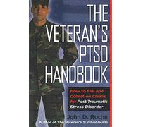 The Veteran's PTSD Handbook: How to File and Collect on Claims for Post-Traumatic Stress Disorder