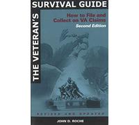 The Veteran's Survival Guide: How to File and Collect on VA Claims, Second Edition