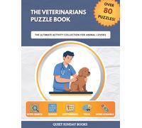 The Veterinarians Puzzle Book: The Ultimate Activity Collection for Animal Lovers