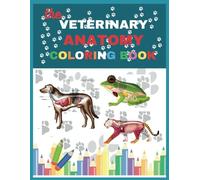 the Veterinary Anatomy Coloring Book: concise learning book for students to easily learn and understand anatomy and physiology about ... for all ages, Vet Students and Animal Lovers