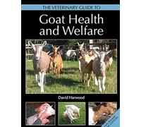 The Veterinary Guide to Goat Health and Welfare