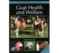 The Veterinary Guide to Goat Health and Welfare
