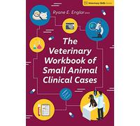 The Veterinary Workbook of Small Animal Clinical Cases (Veterinary Skills)