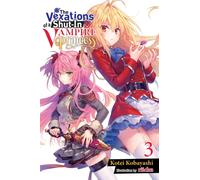 The Vexations of a Shut-In Vampire Princess, Vol. 3 (light novel)