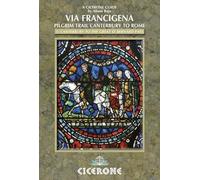 The Via Francigena Canterbury to Rome - Part 1: Canterbury to the Great St Bernard Pass (Cicerone guides)