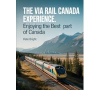 The Via Rail Canada Experience: Enjoying the best part of Canada