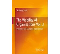 The Viability of Organizations Vol. 3: Designing and Changing Organizations