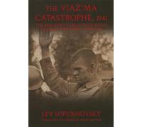 The Viaz’ma Catastrophe, 1941: The Red Army's Disastrous Stand against Operation Typhoon