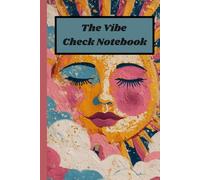 The Vibe Check Notebook: The Vibe Check Notebook is a trendy and relatable journal designed for anyone navigating moods, thoughts, goals, and everyday chaos with humor and personality.