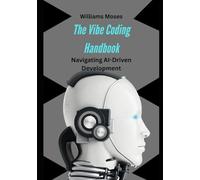 The Vibe Coding Handbook: Navigating AI-Driven Development