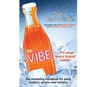 The Vibe: The Marketing Handbook for Every Product, Service and Industry by Gary Bertwistle (2010-08-30)