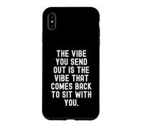 the vibe you send out is the vibe that comes back to sit Case for iPhone XS Max