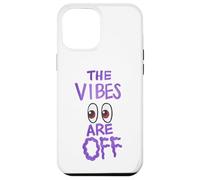 The Vibes Are Off Funny Weird Eyes Humor Case for iPhone 12 Pro Max