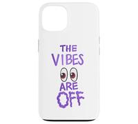 The Vibes Are Off Funny Weird Eyes Humor Case for iPhone 13