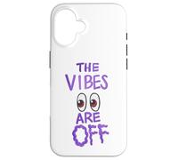 The Vibes Are Off Funny Weird Eyes Humor Case for iPhone 16