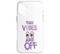 The Vibes Are Off Funny Weird Eyes Humor Case for iPhone 16 Plus