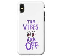 The Vibes Are Off Funny Weird Eyes Humor Case for iPhone X/XS