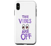 The Vibes Are Off Funny Weird Eyes Humor Case for iPhone XS Max