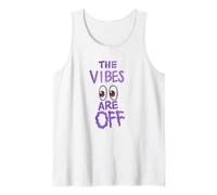 The Vibes are Off Funny Weird Eyes Humor Tank Top