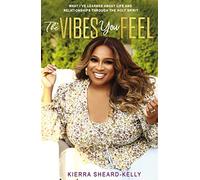 The Vibes You Feel: What I’ve Learned about Life and Relationships through the Holy Spirit