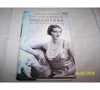 The Viceroy's Daughters: The Lives of the Curzon Sisters