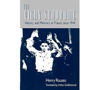 The Vichy Syndrome: History and Memory in France since 1944