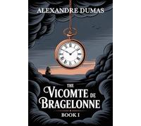 The Vicomte de Bragelonne: Book 1: A New Translation