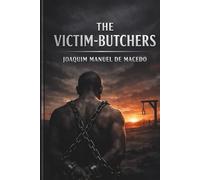 The Victim-Butchers: A Classic Brazilian Psychological Novel