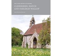 The Victoria History of Hampshire: Cliddesden, Hatch and Farleigh Wallop (VCH Shorts)