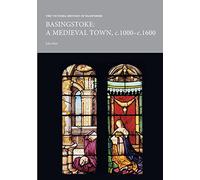 The Victoria History of Hampshire: Medieval Basingstoke (VCH Shorts)