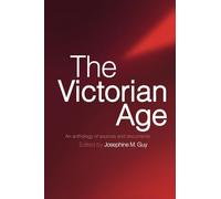 The Victorian Age: An Anthology of Sources and Documents