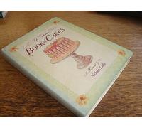 The Victorian Book of Cakes: Recipes, Techniques and Decorations from the Golden Age of Cake-Making