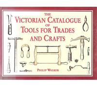 The Victorian catalogue of tools for trades and crafts