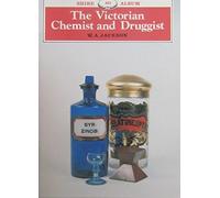 The Victorian Chemist and Druggist. Shire Album Series No. 80