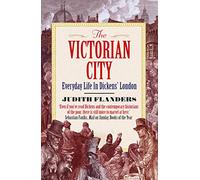 The Victorian City: Everyday Life in Dickens' London (Main)