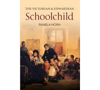 The Victorian & Edwardian Schoolchild