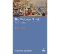 The Victorian Novel in Context (Texts and Contexts)