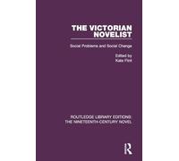 The Victorian Novelist: Social Problems and Change: 14 (Routledge Library Editions: The Nineteenth-Century Novel)