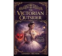 The Victorian Outsider: Bound by Love, Broken by Society