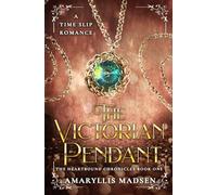 The Victorian Pendant: A Clean Time-Slip Romance (The Heartbound Chronicles)