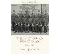 The Victorian Policeman (Shire Library)