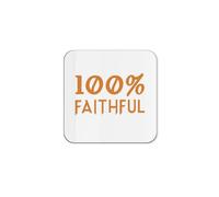 The Victorian Printing Co - 100% Faithful - Funny TV Show Single Coaster