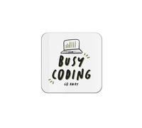 The Victorian Printing Co - Busy Coding. Go Away - Funny Computer Programmer Single Coaster
